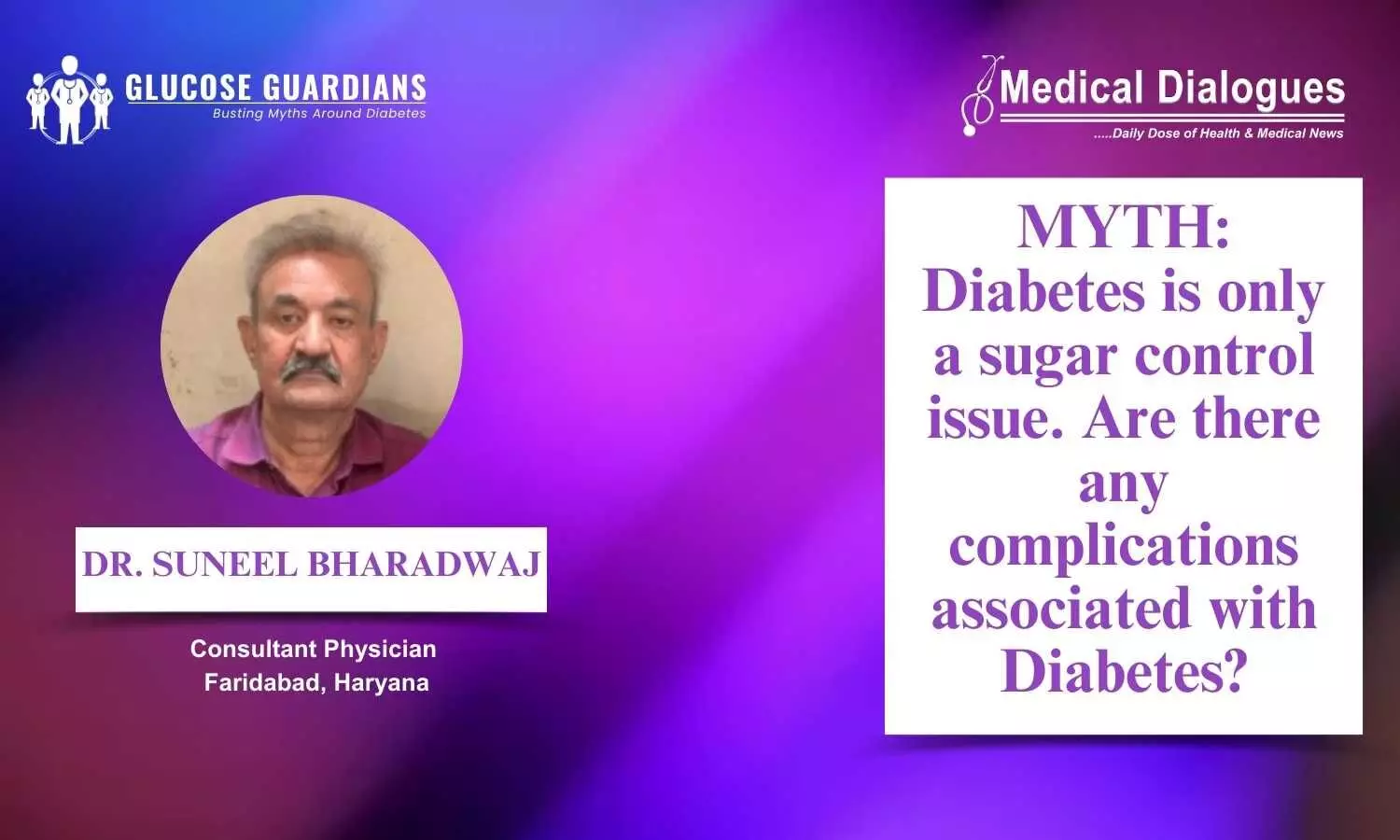 Debunking myths related to diabetes, sugar control & associated complications - Dr Suneel Bharadwaj