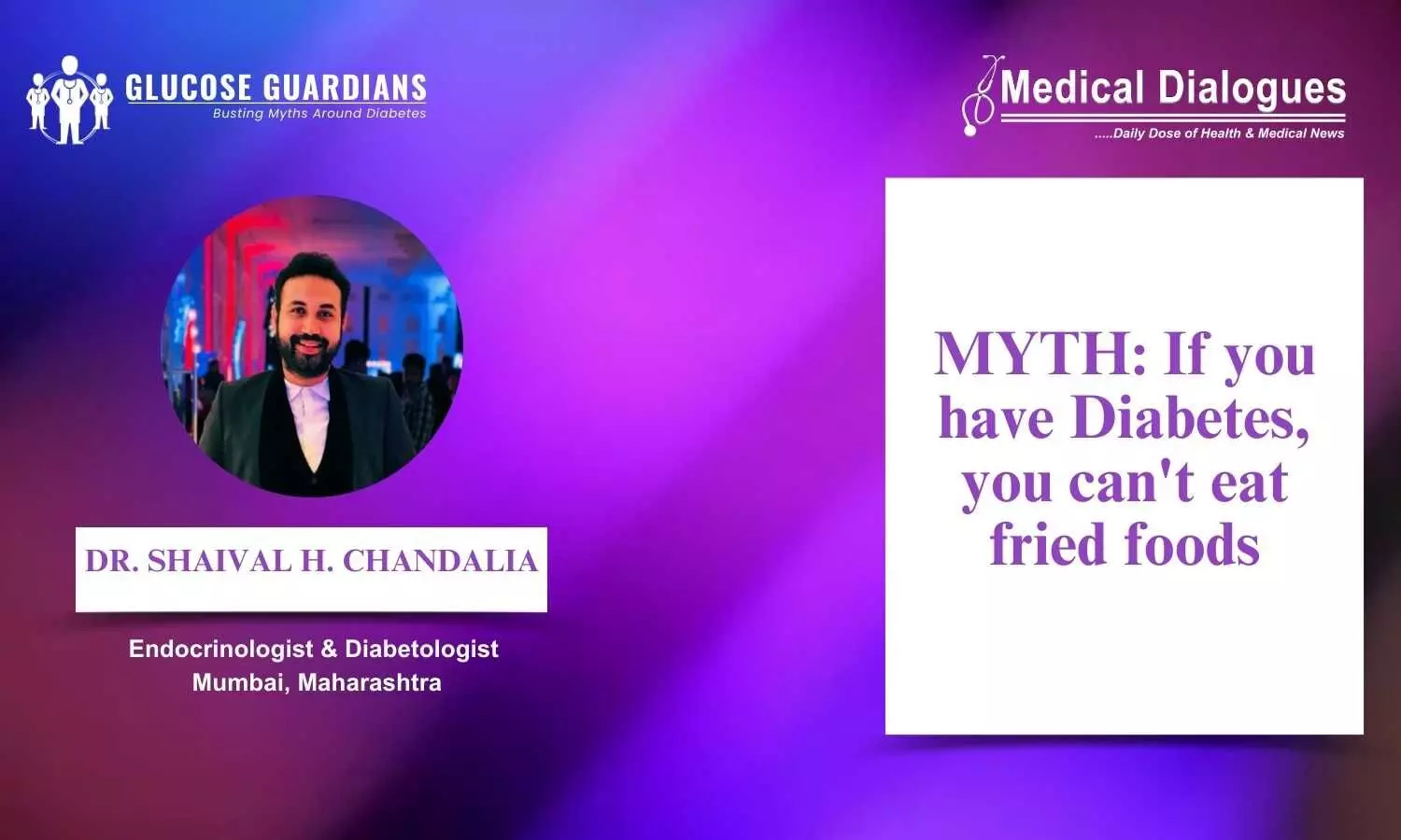Fried Food and Diabetes: Debunking Myths - Dr Shaival H Chandalia