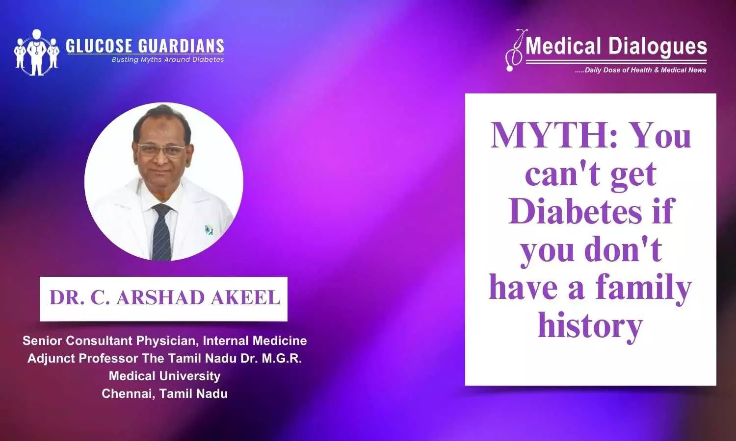 Breaking the Myth: Family History and Diabetes Susceptibility - Dr C Arshad Akeel