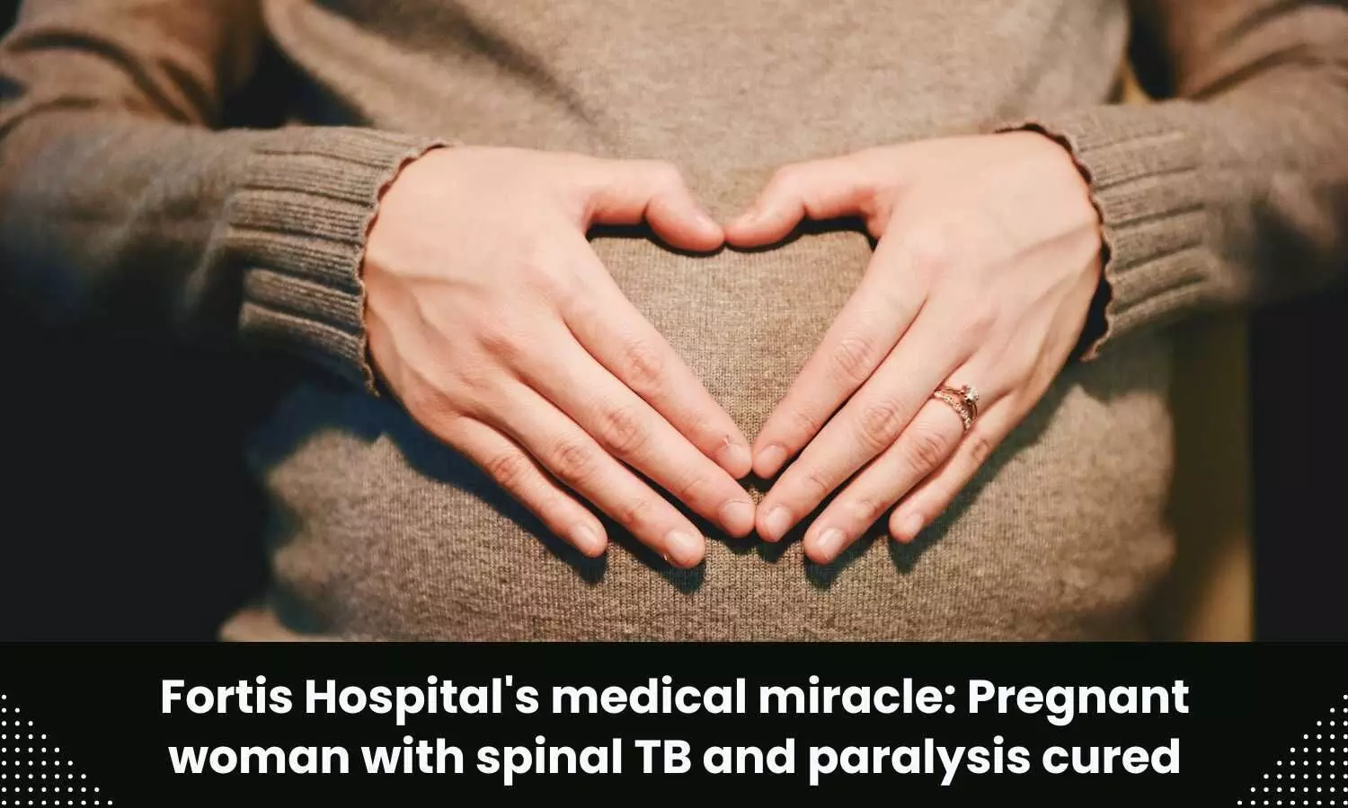 Pregnant woman suffering from Spinal TB, Paralysis treated at Fortis Hospital