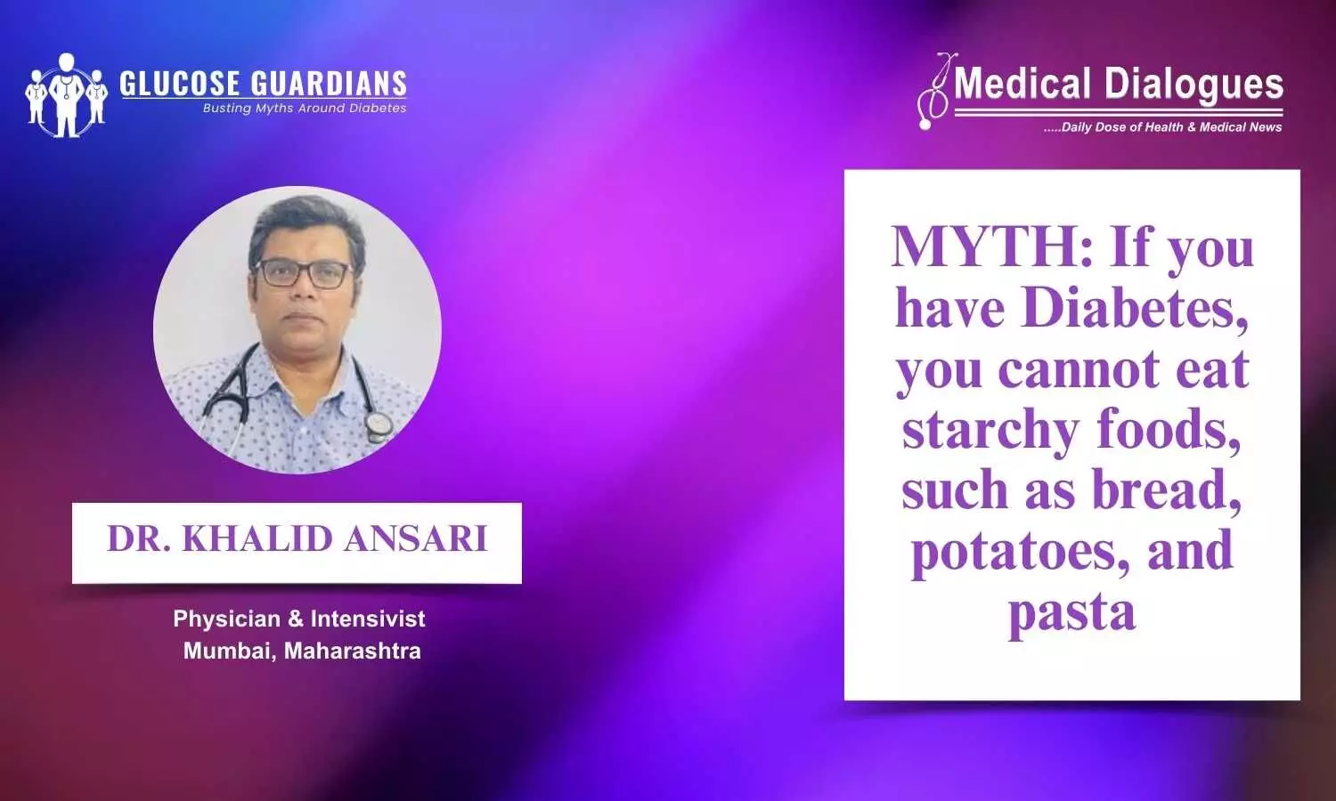 Dispelling Myths related to eating starchy foods in the Diabetes - Dr Khalid Ansari