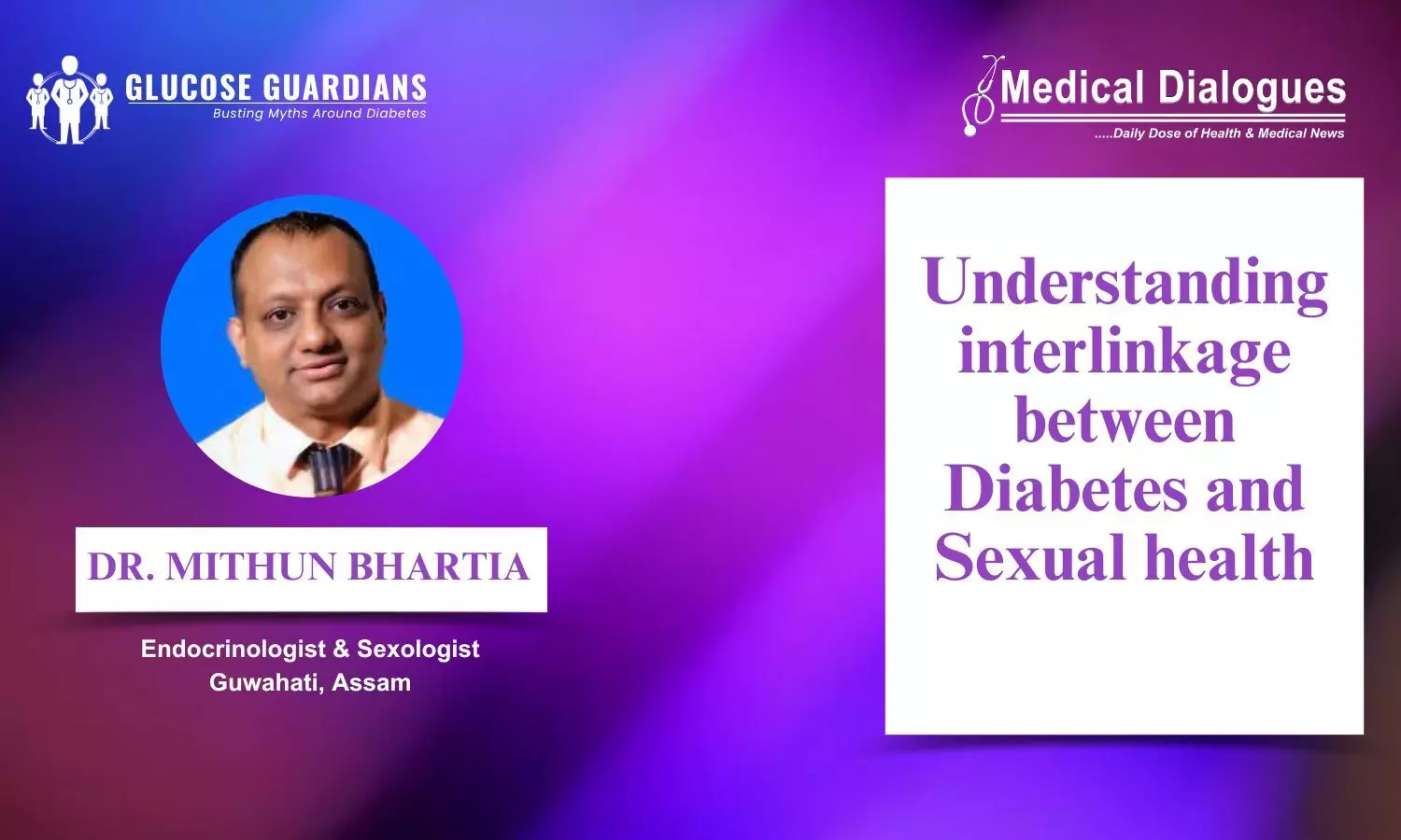 Understanding interlinkage between Diabetes and Sexual Health - Dr Mithun Bhartia