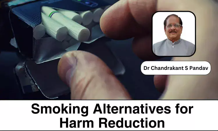 Smoking Alternatives for Harm Reduction & Smoking Cessation - Dr Chandrakant S Pandav