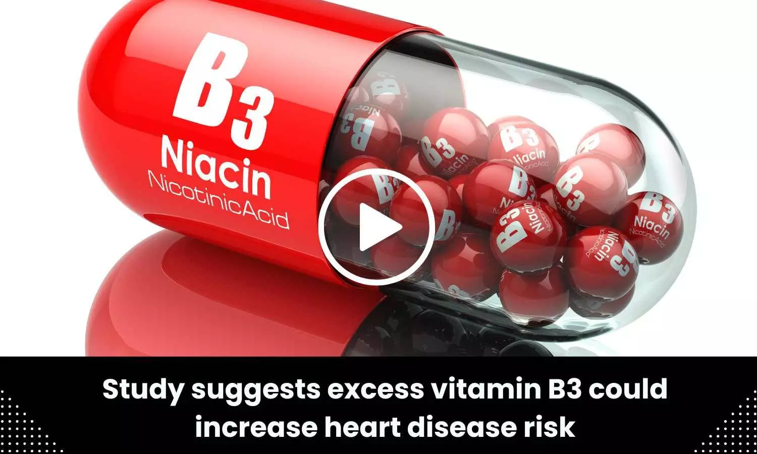 Study suggests excess vitamin B3 could increase heart disease risk