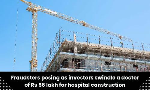 Nellore-based doctor duped of Rs 56 lakh under pretext of constructing hospital, investigation on