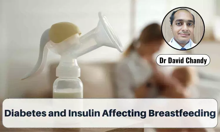 How Diabetes and Insulin Affects Breastfeeding?- Dr David Chandy