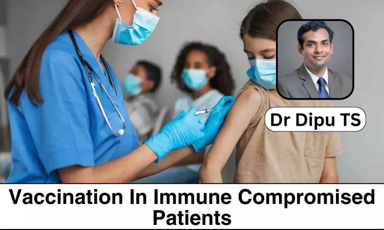 Role of Vaccination in Immune Compromised Patients - Dr Dipu TS