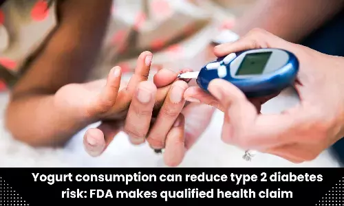 Type 2 diabetes risk can be reduced with yogurt consumption: USFDA allows qualified health claim