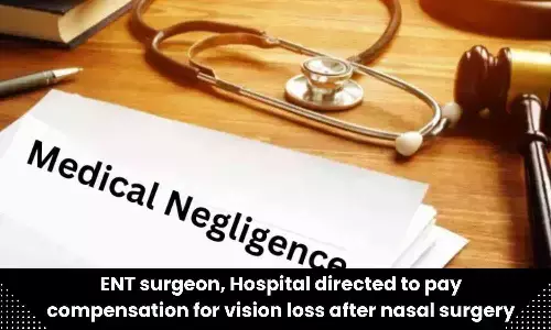 ENT surgeon, Hospital directed to pay compensation for vision loss after nasal surgery