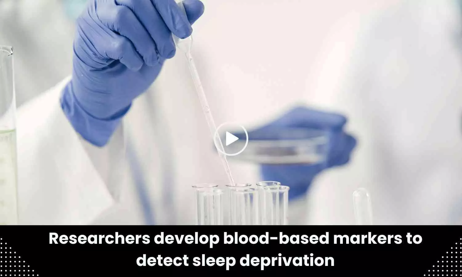 Researchers develop blood-based markers to detect sleep deprivation