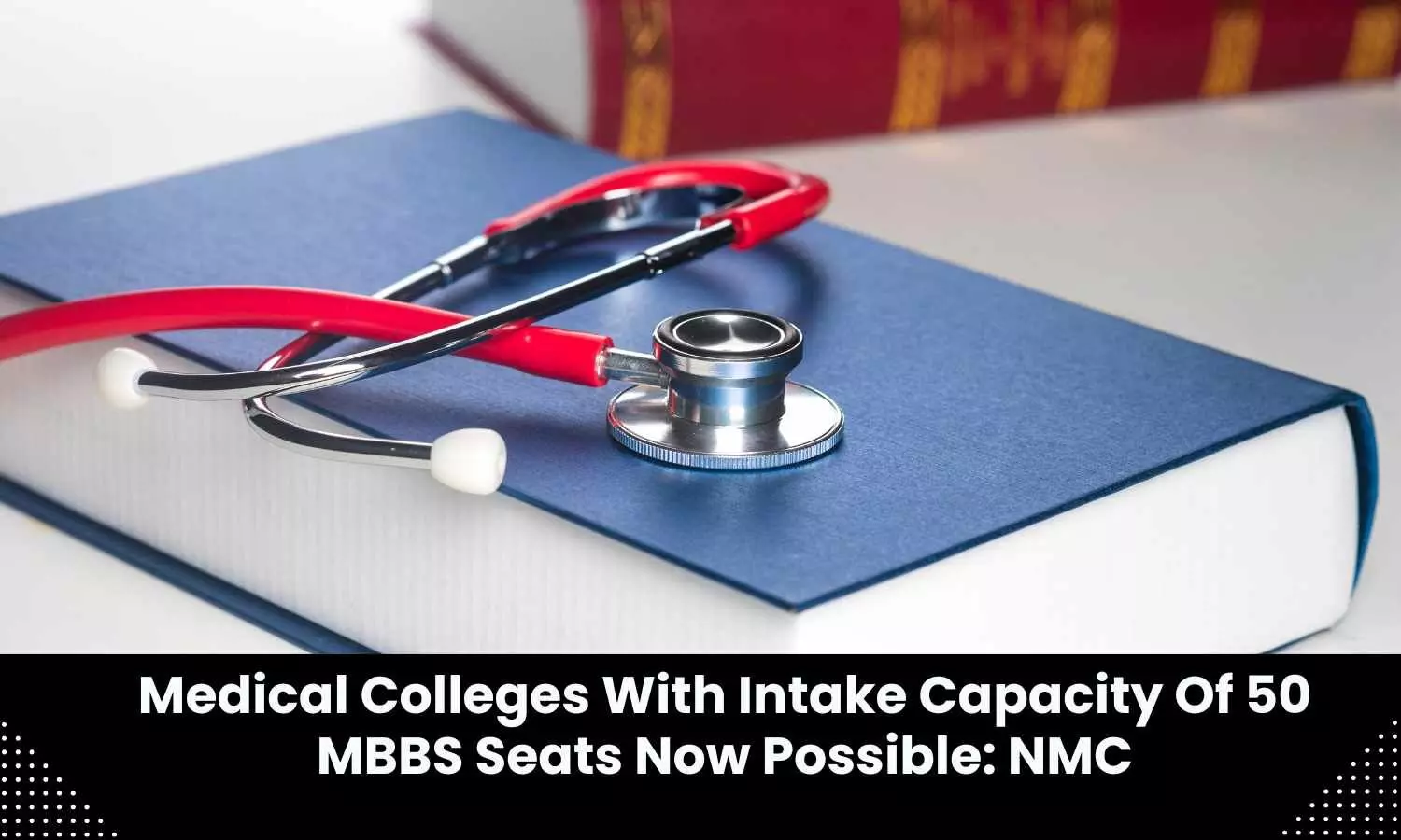 MSR 2023: Now possible to open medical college with intake capacity of only 50 MBBS seats