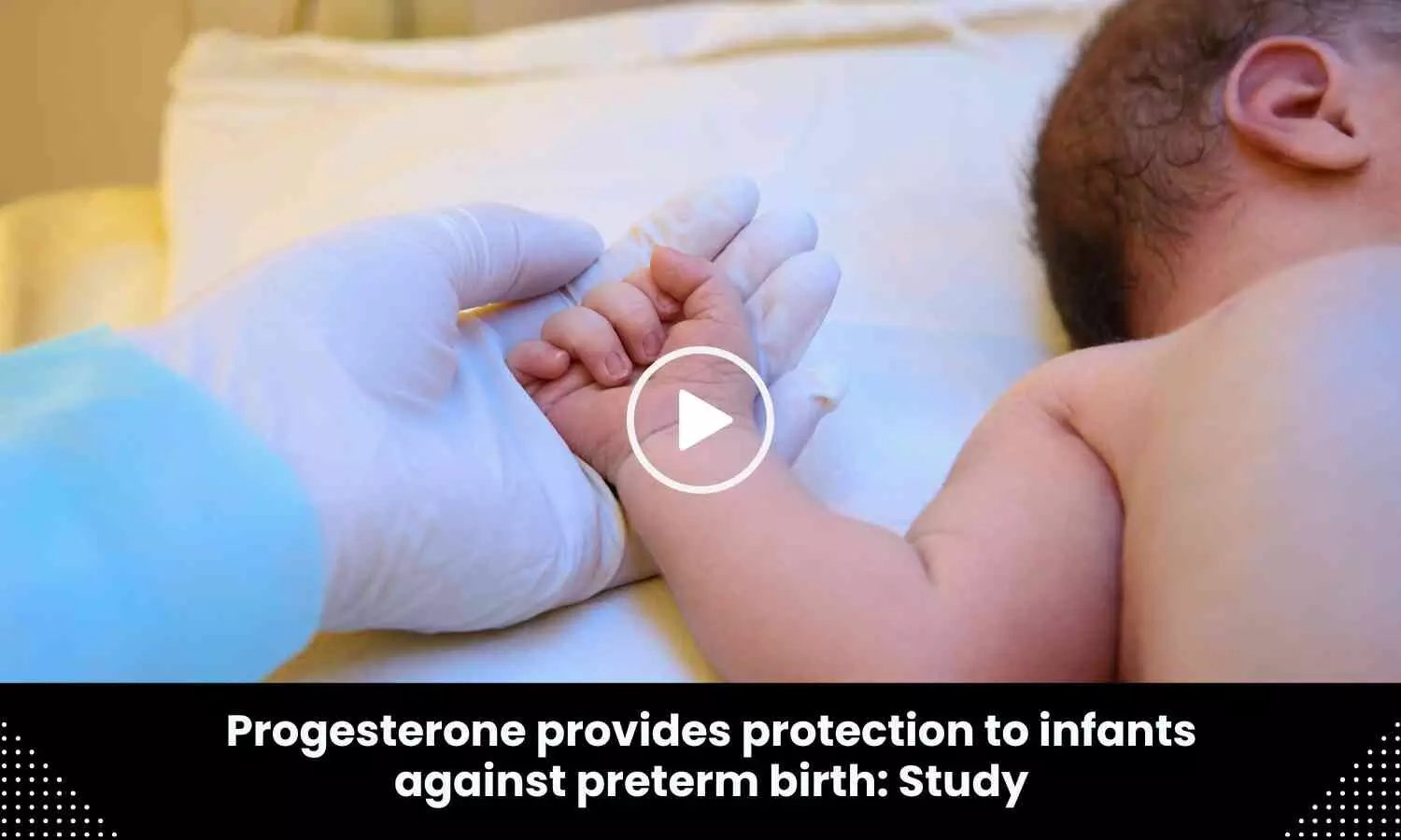 Progesterone protects infants against preterm birth: BMJ