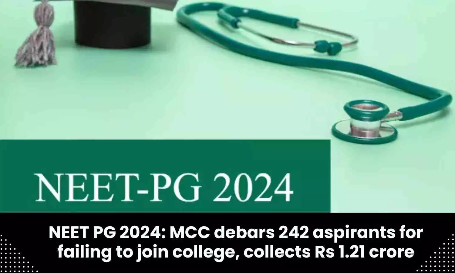 MCC says 242 doctors debarred from NEET PG 2024