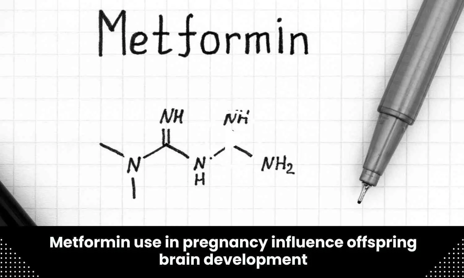 Metformin use in pregnancy influence offspring brain development: Study