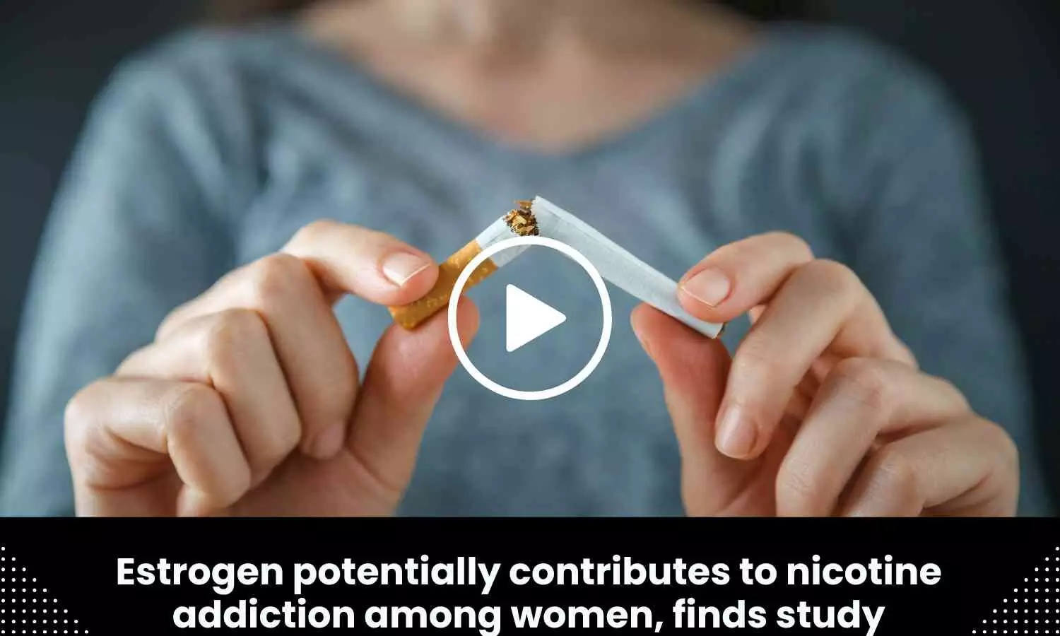 Estrogen potentially contributes to nicotine addiction among women, finds study