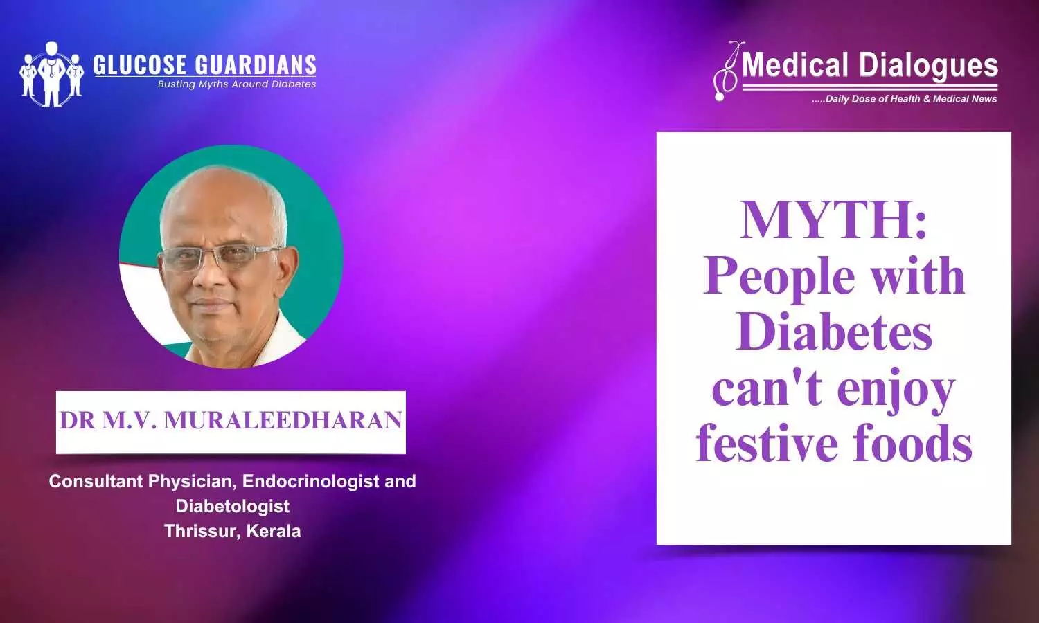 Festive Eating with Diabetes: Debunking Common Misconceptions - Dr MV Muraleedharan