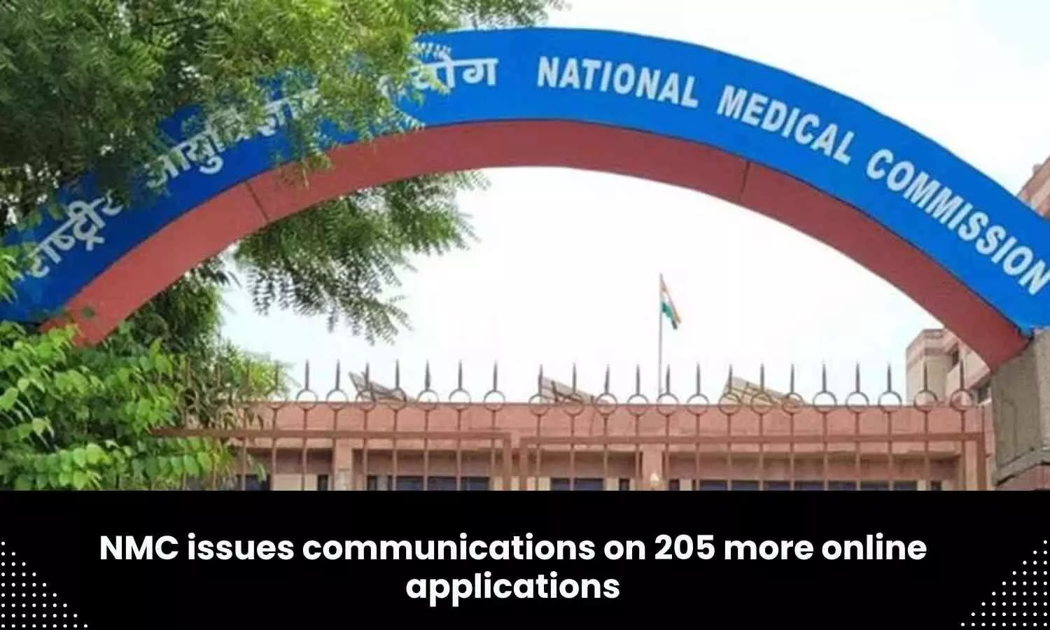 NMC issues communications on 205 more online applications for starting new PG medical courses, seats increment for 2024-2025