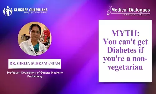 Debunking Myths: Non-Vegetarian Diets and Diabetes Risk - Dr Girija Subramanian