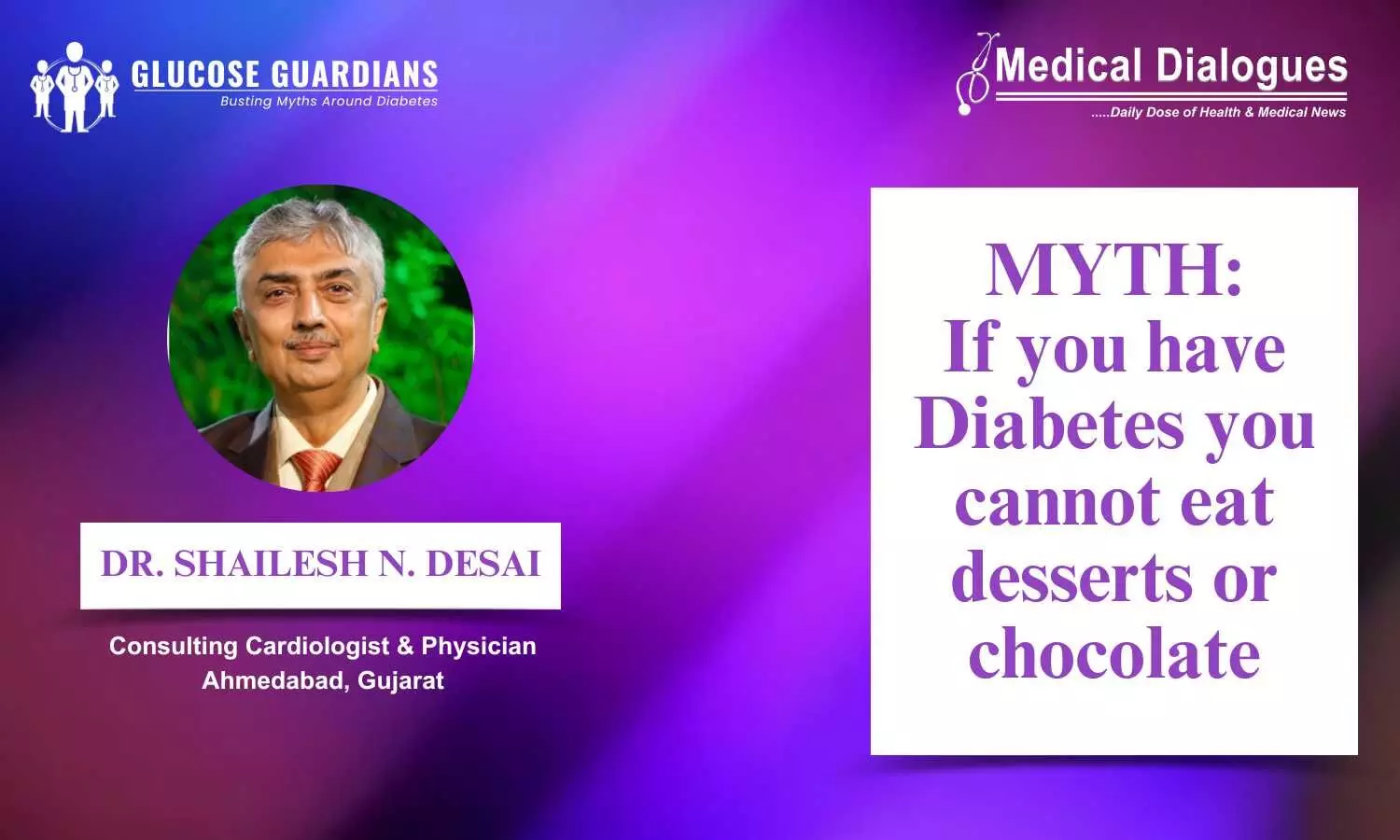 Misconceptions related to eating Desserts and chocolate in Diabetes - Dr Shailesh N. Desai
