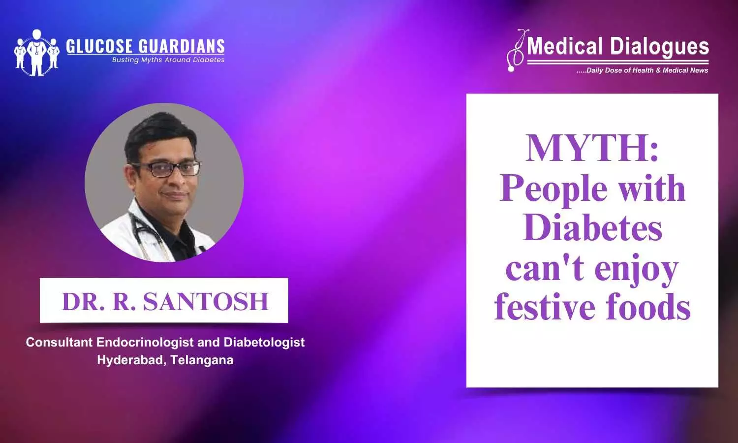 Festive Feasts and Diabetes: Debunking the Myth of Food Restrictions - Dr R Santhosh