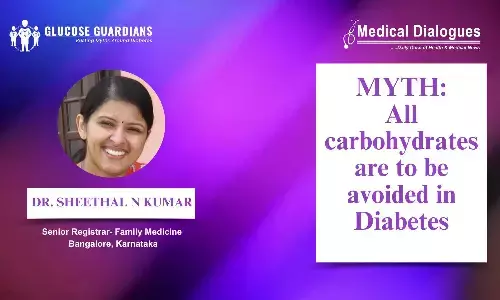 The Truth About Carbohydrates in Diabetes: Dispelling Misconceptions - Dr Sheethal N Kumar