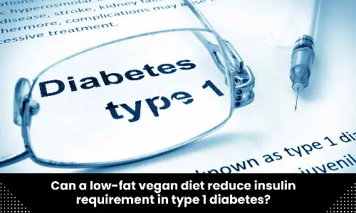 Can a low-fat vegan diet reduce insulin requirement in type 1 diabetes?