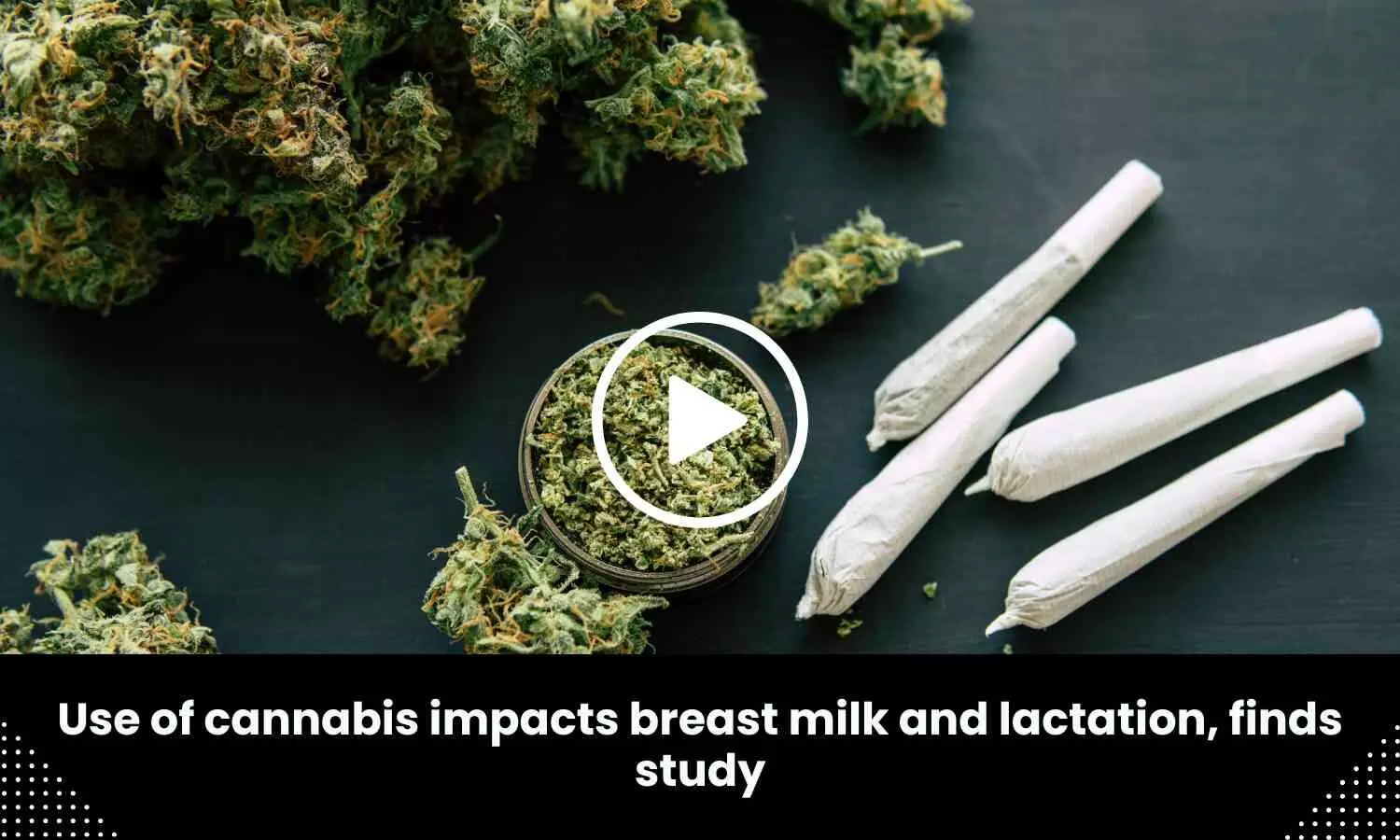 Use of cannabis impacts breast milk and lactation, finds study