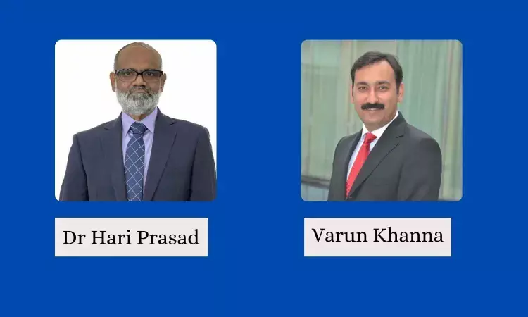 Quality Care appoints Dr Hari Prasad as Group Chairman and Varun Khanna as Group Managing Director