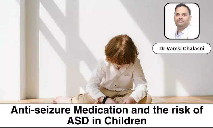 Does Anti-seizure Medication Increase the Risk of Autism Spectrum Disorder in Children? - Dr Vamsi Chalasani