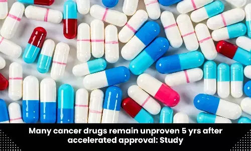 Many cancer drugs remain unproven 5 years after accelerated approval, says Study