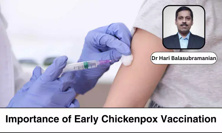 Protecting Our Children: Importance of Early Chickenpox Vaccination - Dr Hari Balasubramanian