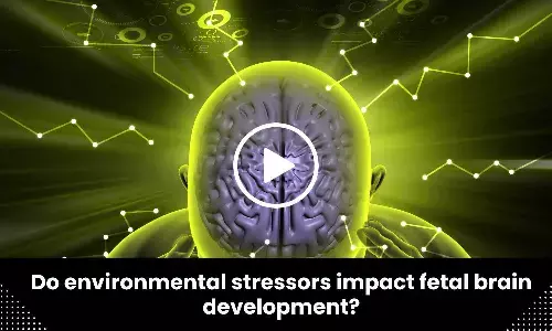 Do environmental stressors impact fetal brain development?