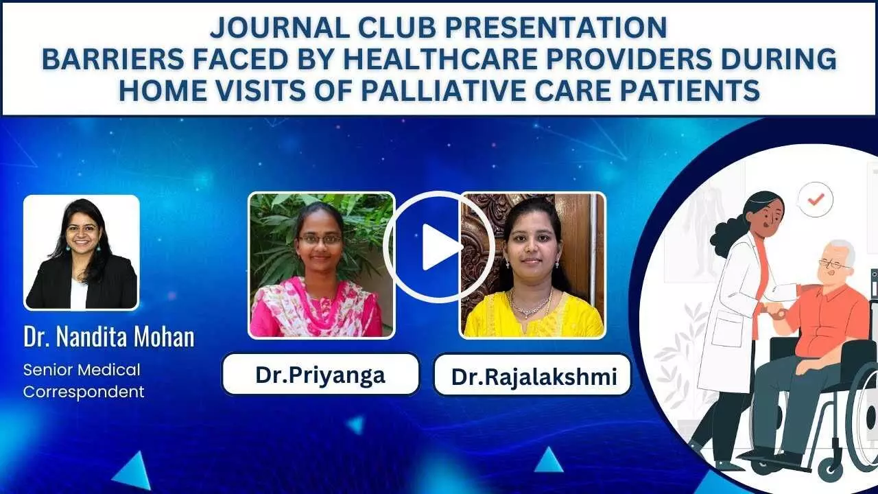Challenges Encountered by Healthcare Providers during Home Visits for Palliative Care Patients- Ft. Dr Priyanga, Dr Rajalakshmi