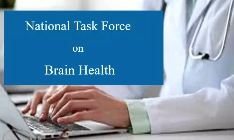 National Task Force on Brain Health set up under Leadership of Dr Rajinder Dhamija