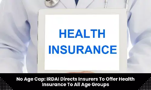 IRDAI removes age cap for buying health insurance policies
