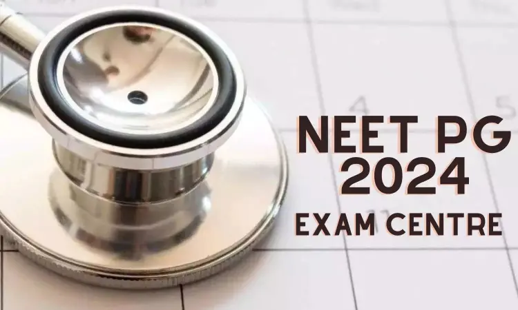 NEET PG 2024 to be conducted in 259 exam centres: NBE Releases Tentative List, Know All Details Here