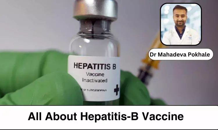 Hepatitis B Vaccine: Indications, Action, Side Effects, and Contraindications - Dr Mahadeva Pokhale