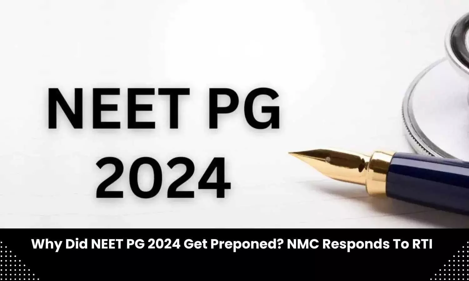 NEET PG 2024 preponement, RTI filed before NMC