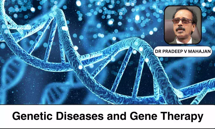 Revolutionizing Genetic Disease Treatment with Gene Therapy - Dr Pradeep Mahajan