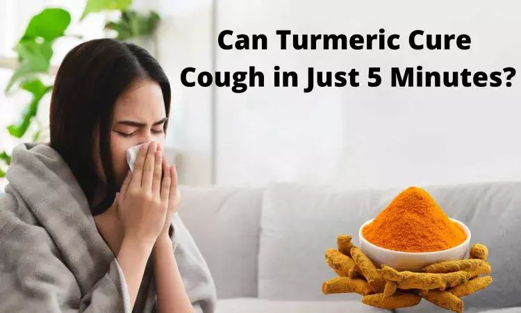 Fact Check: Can Turmeric cure cough in 5 minutes?