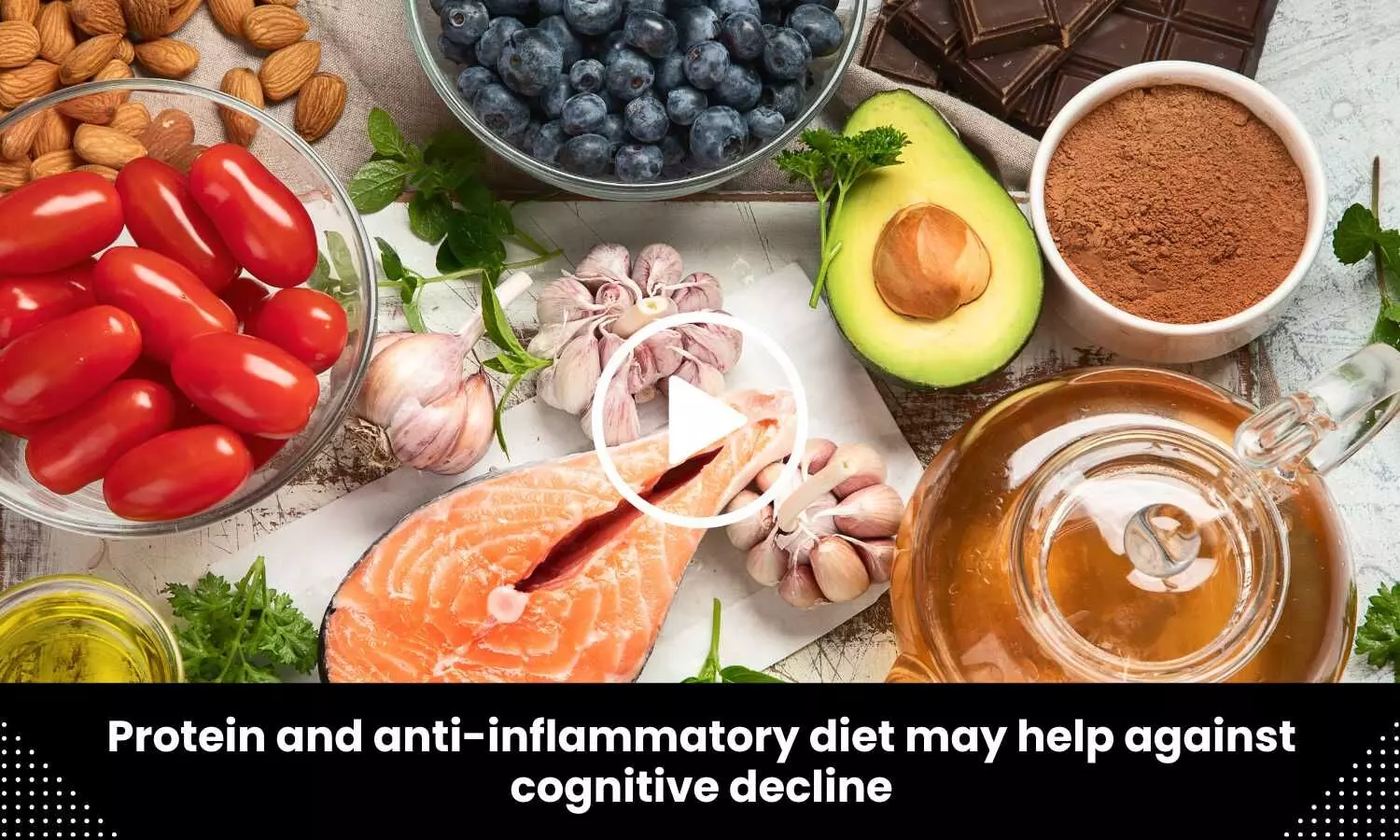 Protein and anti-inflammatory diet may help against cognitive decline: Study