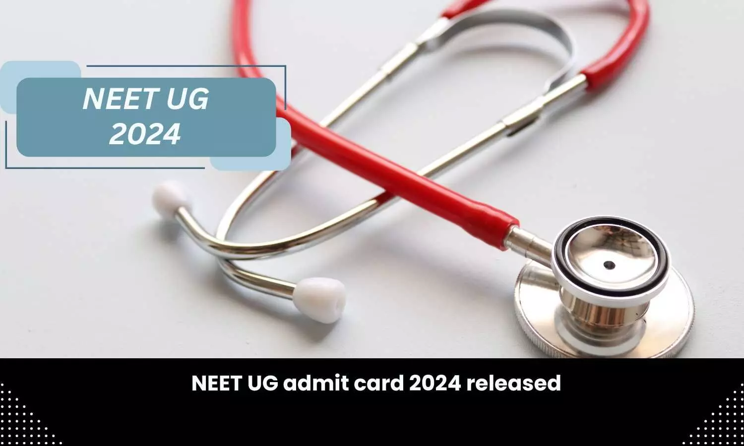 Admit card of NEET 2024 released