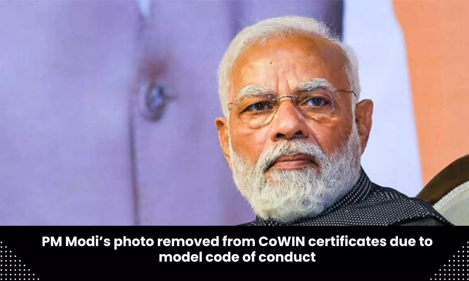 Photo of PM Modi removed from CoWIN certificates for COVID vaccinations