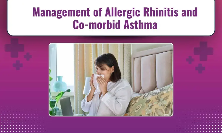 Allergic Rhinitis and Co-morbid Asthma: All Clinician Needs to Know and Consideration of Fexofenadine and Montelukast Combination