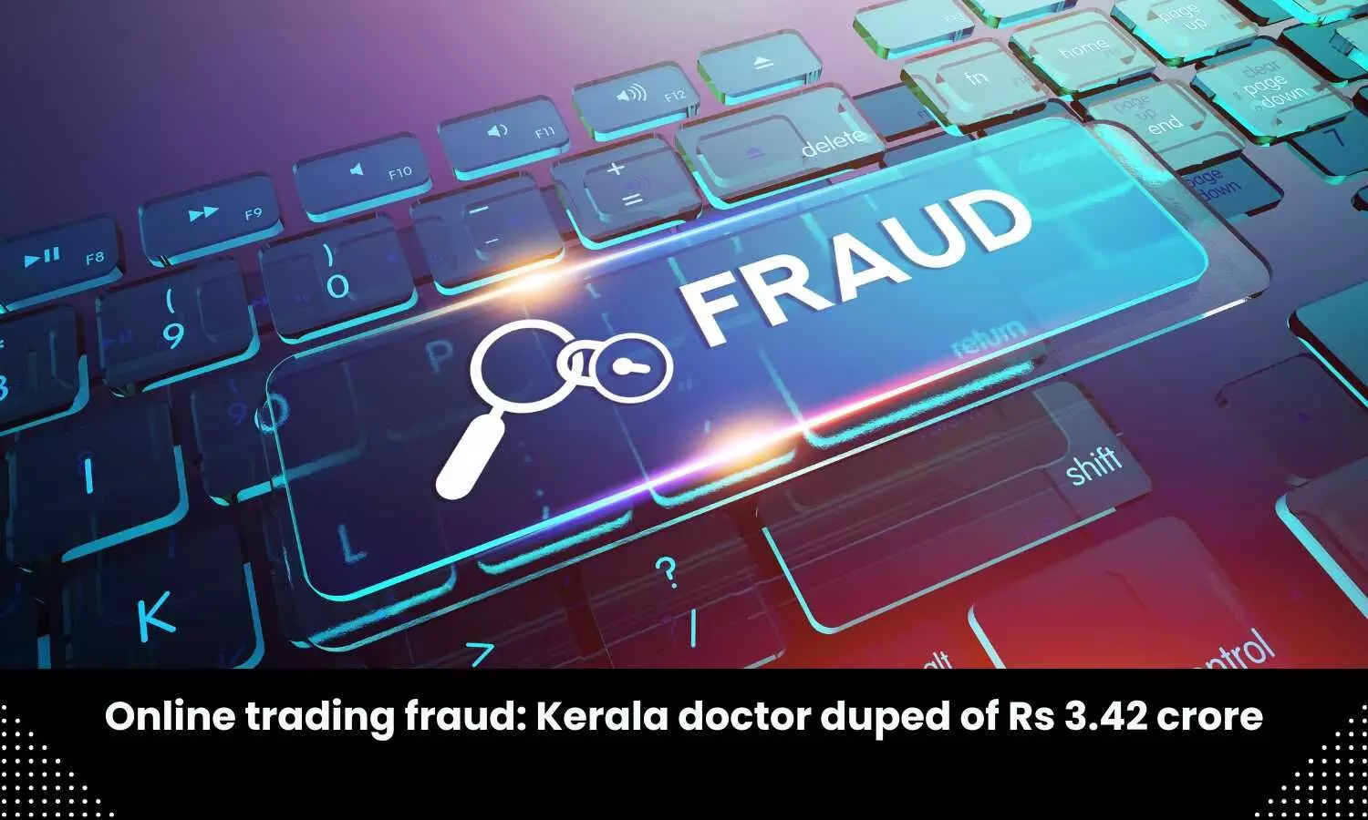 53-year-old doctor become victim of online trading and investment scam
