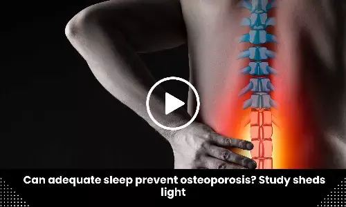 Can adequate sleep prevent osteoporosis? Study sheds light