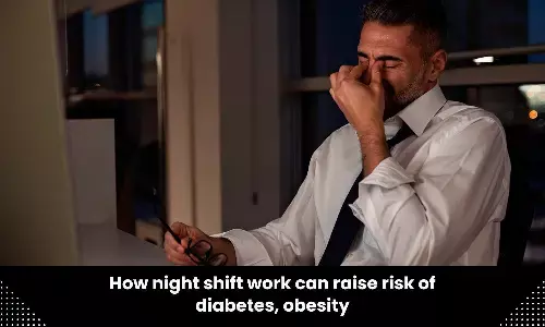 How night shift work can raise risk of diabetes and obesity, finds study