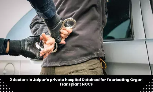 Organ Transplant NOC forgery case: Fortis Hospital Nephrologist, Urologist held