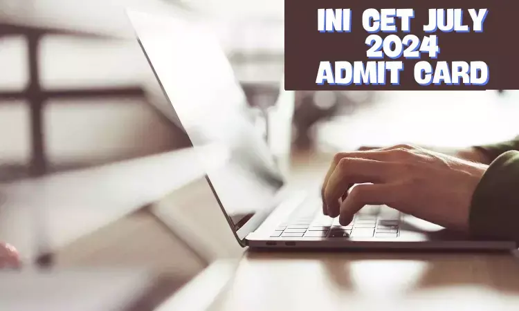 AIIMS INI CET July 2024 Admit Card OUT