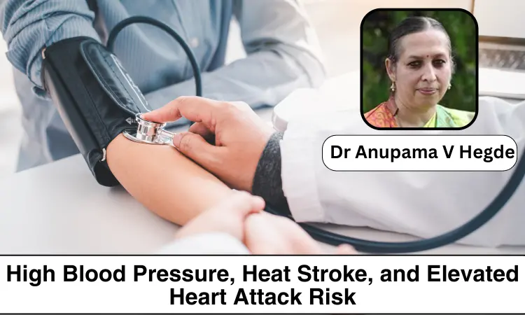 High Blood Pressure and Heat Stroke: The Risk of Increase in Heart Attack - Dr Anupama V Hegde